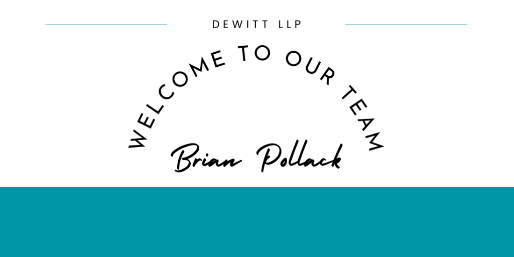 DeWitt LLP Welcomes Seasoned Intellectual Property
Attorney Brian Pollack to its Growing Team Featured Image
